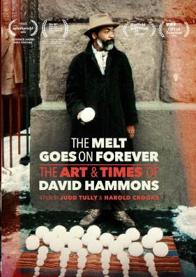 The Melt Goes On Forever: The Art & Times of David Hammons