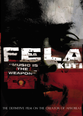 Fela Kuti: "Music is the Weapon"